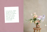Say It with Flowers: Notes from Real People and the Bouquets They Inspired by Kelsie Hayes