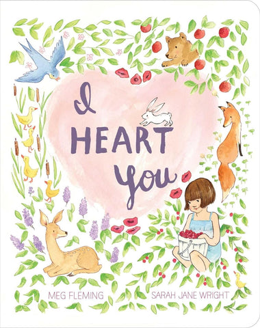 I Heart You by Meg Fleming, Sarah Jane Wright