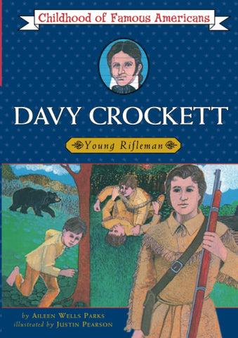 Davy Crockett: Young Rifleman (Childhood of Famous Americans by Aileen Wells Parks