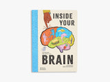 Inside Your Brain: Ten Discoveries That Reveal How the Brain Works by Lucy Ann Unwin, Barry Caswell