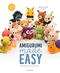 Amigurumi Made Easy: 16 Straightforward Animal Crochet Patterns by Mariska Vos-Bolman