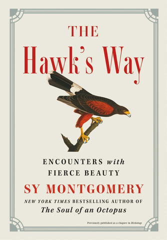 The Hawk's Way: Encounters with Fierce Beauty