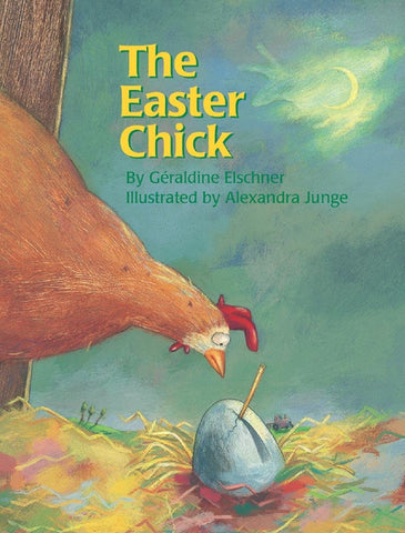 The Easter Chick by Géraldine Elschner, Alexandra Junge