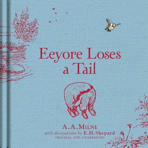 Winnie-The-Pooh: Eeyore Loses a Tail by A.A. Milne