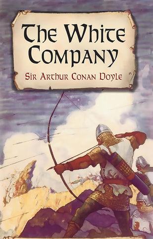 The White Company (Dover Literature: Historical Fiction) by Arthur Conan Doyle