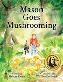 Mason Goes Mushrooming by Melany Kahn, Ellen Korbonski