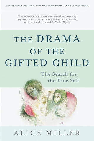 The Drama of the Gifted Child: The Search for the True Self (3RD ed.)