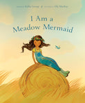 I Am a Meadow Mermaid by Kallie George, Elly MacKay