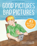Good Pictures Bad Pictures: Porn-Proofing Todya's Young Kids by Kristen A. Jenson, MA (Copy)
