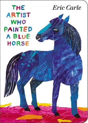 The Artist Who Painted a Blue Horse by Eric Carle