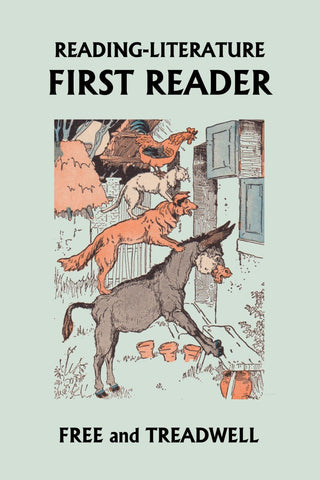 Reading-Literature: First Reader (Yesterday's Classics) by Harriette Taylor Treadwell, Margaret Free