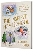 The Inspired Homeschool by Jennifer Pepito