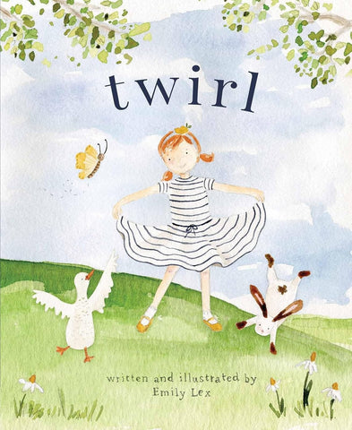 Twirl: God Loves You and Created You with Your Own Special Twirl by Emily Lex