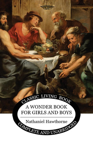 The Wonder Book for Boys and Girls by Nathaniel Hawthorne
