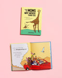 There Are Moms Way Worse Than You: Irrefutable Proof That You Are Indeed a Fantastic Parent by Glenn Boozan