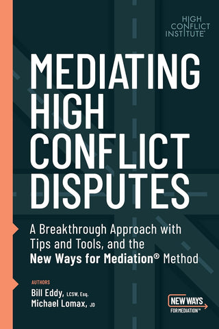 Mediating High Conflict Disputes by Michael Lomax and Bill Eddy