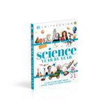 Science Year by Year: A Visual History, from Stone Tools to Space Travel (DK Children's Year by Year)