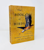 The Book of Birds: A Field Guide to Wonder and Loss by Robert MacFarlane & Jackie Morris
