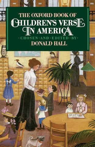 The Oxford Book of Children's Verse in America (Revised) (1ST ed.) by Donald Hall