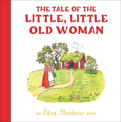 The Tale of the Little, Little Old Woman (Revised) (3RD ed.) by Elsa Beskow