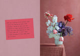 Say It with Flowers: Notes from Real People and the Bouquets They Inspired by Kelsie Hayes