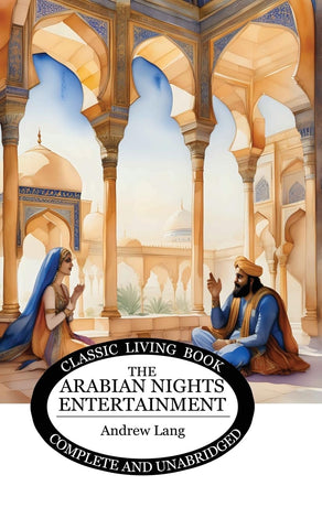 The Arabian Nights Entertainment by Andrew Lang