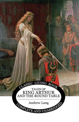 Tales of King Arthur and the Round Table by Andrew Lang