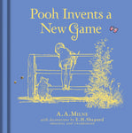 Winnie-the-Pooh: Pooh Invents a New Game by A.A. Milne