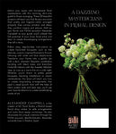 Flower Academy: Easy-to-Follow Tutorials For Arrangements That Awe by Alexander Campbell