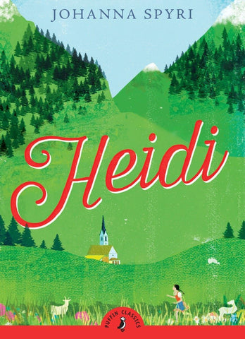 Heidi by Johanna Spyri (Puffin Classics)