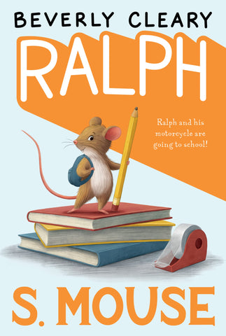 Ralph S. Mouse by Beverly Clearly