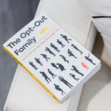 The Opt-Out Family: How to Give Your Kids What Technology Can't by Erin Loechner