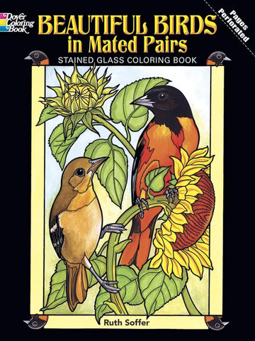 Beautiful Birds in Mated Pairs Stained Glass Coloring Book by Ruth Soffer