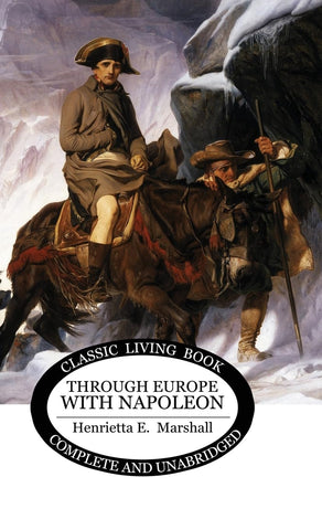 Through Europe With Napoleon by H. E. Marshall