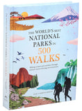 The World's Best National Parks in 500 Walks by Mary Caperton Morton