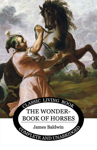 The Wonder Book of Horses by James Baldwin