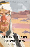 Seven Pillars of Wisdom (Wordsworth Classic World Literature) by T.E. Lawrence
