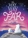 The Very, Very Far North by Dan Bar-El