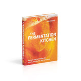 The Fermentation Kitchen: Recipes and Techniques for Kimchi, Kombucha, Koji, and More by Sam Cooper
