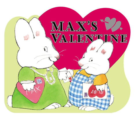 Max's Valentine (Max and Ruby) by Rosemary Wells