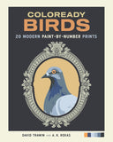 Coloready Birds: 20 Modern Paint-By-Number Prints by David Trawin and A. K. Roxas
