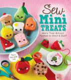 Sew Mini Treats: More Than 18 Food Plushies to Stich & Stuff