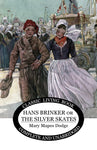 Hans Brinker (or The Silver Skates) by Mary Maples Dodge