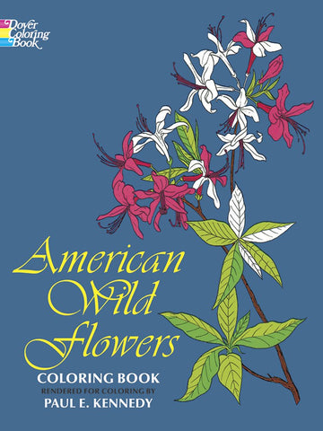 American Wild Flowers Coloring Book (Dover Flower Coloring Books) Illustrated by Paul E. Kennedy