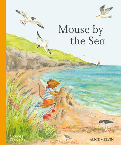 Mouse by the Sea: A Vacation in Nature (Mouse's Adventures #3) by Alice Melvin