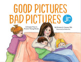 Good Pictures Bad Pictures Jr.: A Simple Plan to Protect Young Minds by Kristen A. Jenson, MA