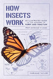 How Insects Work: An Illustrated Guide to the Wonders of Form and Function - From Antennae to Wings (How Nature Works) by Marianna Taylor