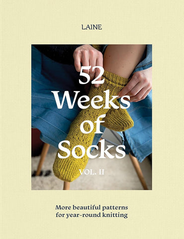 52 Weeks of Socks, Vol. II: More Beautiful Patterns for Year-Round Knitting by Laine