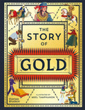 The Story of Gold: A Glittering History of the World by John Haywood