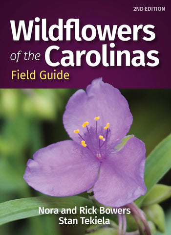 Wildflowers of the Carolinas by Nora and Rick Bowers and Stan Tekiela